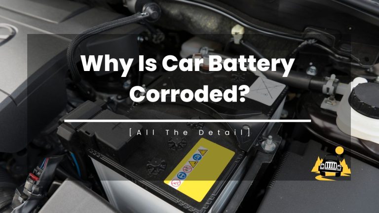 Why Is Car Battery Corroded?